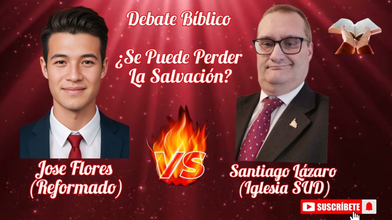 Debate Bíblico Bíblico ¿Se Puede Perder La Salvación?