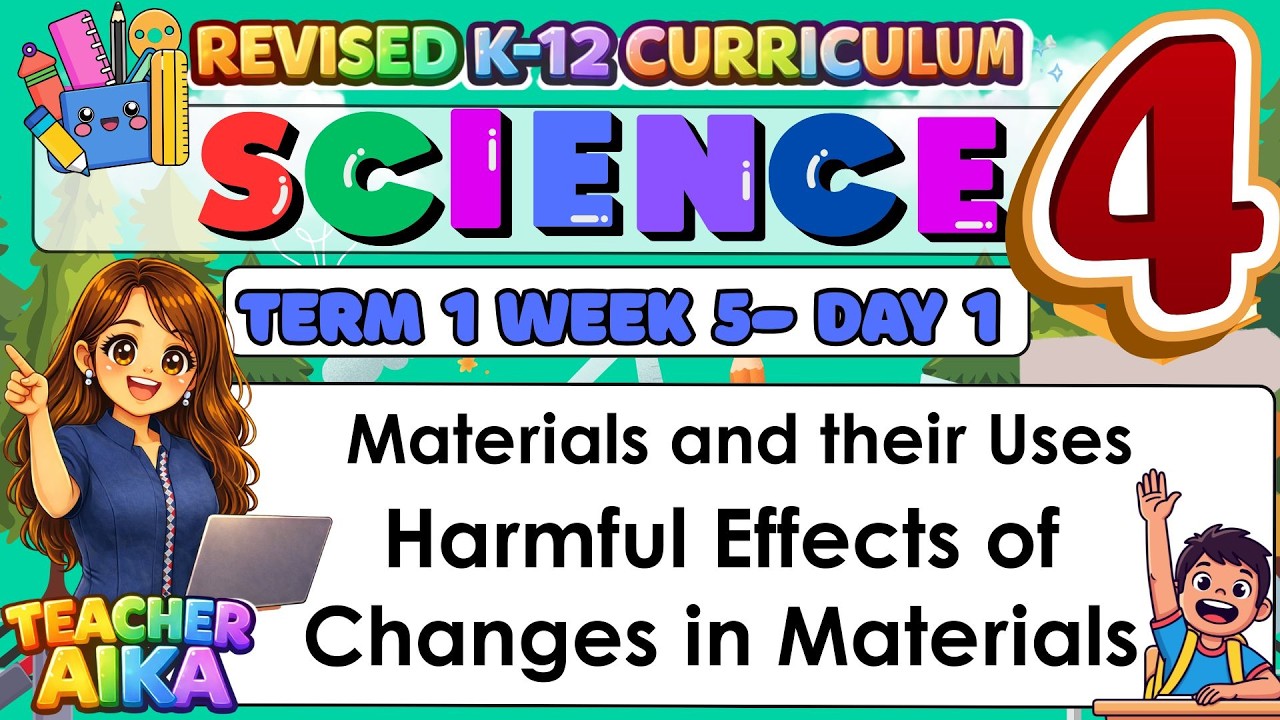 MATATAG Science 4 Grade 4 Quarter 1 Lesson 5 Day 1 Harmful Effect of Changes in Materials