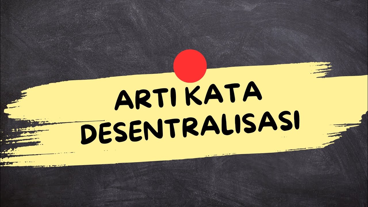 APA ITU DESENTRALISASI (Desentralisasi Adalah)