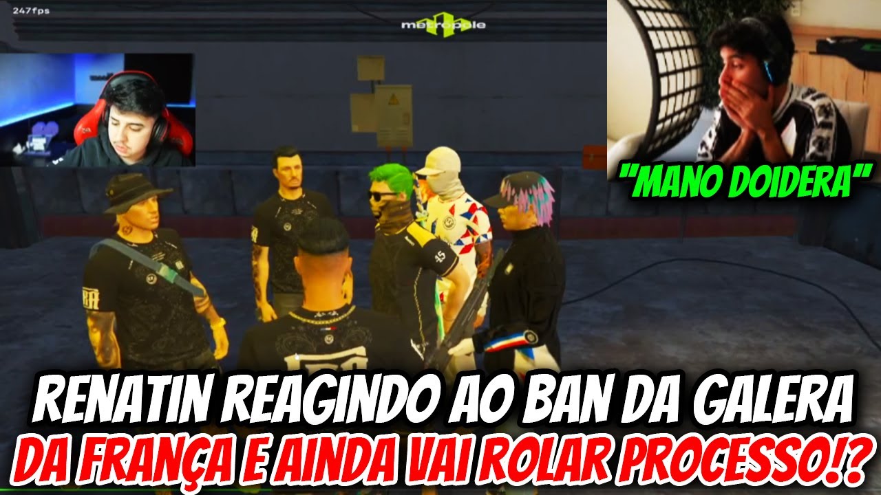 RENATIN REAGINDO AO BAN DA GALERA DA FRANÇA E FALOU SOBRE!!! AINDA VAI ROLAR PROCESSO?!