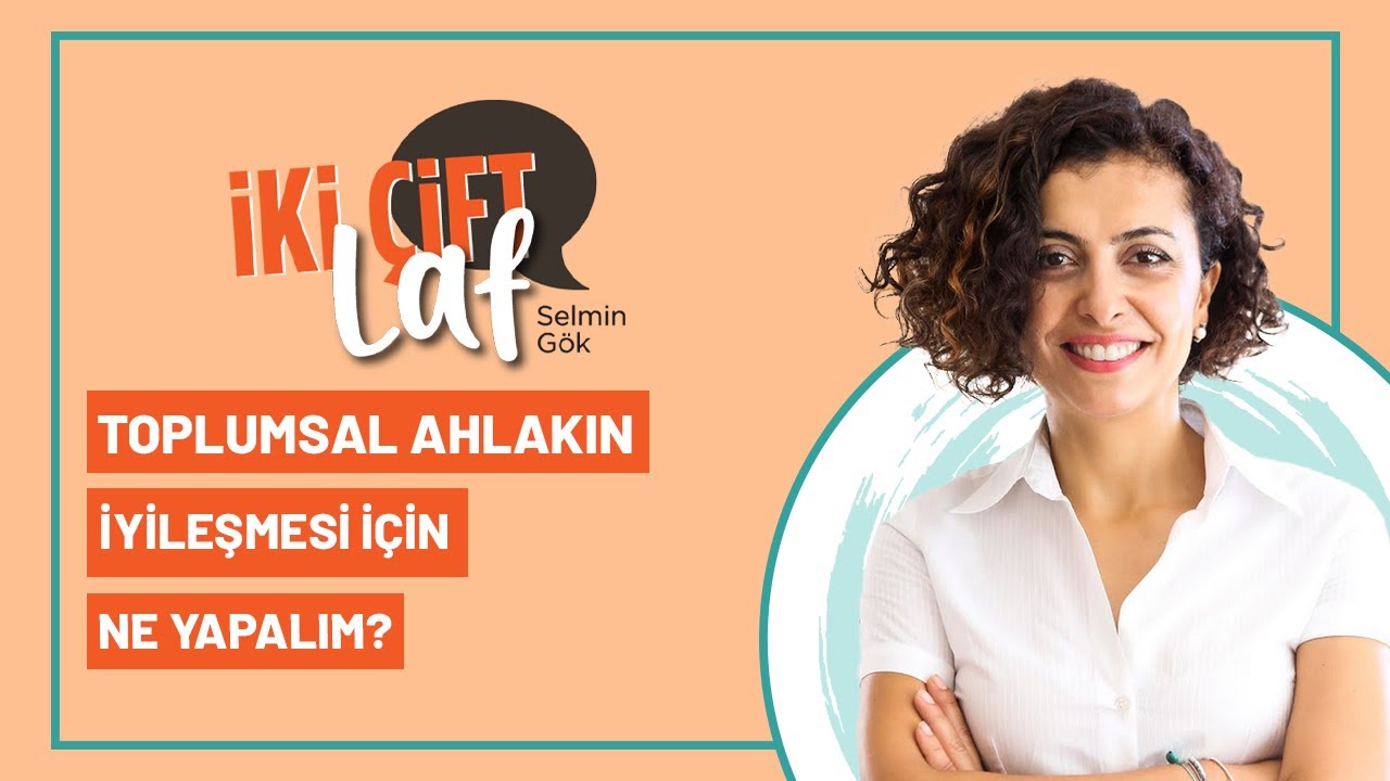 Ahlak Çöktü! Demekle Bitmiyor – Peki Ne Yapıyoruz? | 10 Madde