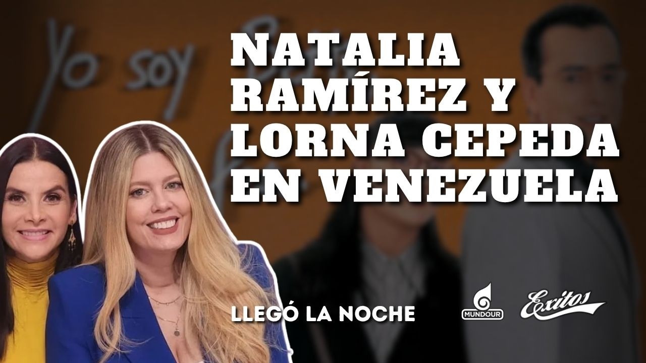 Lorna Cepeda y Natalia Ramírez: El reencuentro más divertido de las 