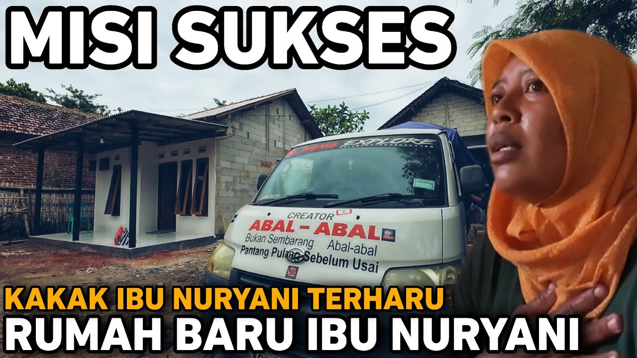 KAKAK-NYA IBU NURYANI TERHARU MELIHAT RUMAH BARU YANG KINI SANGAT MEWAH