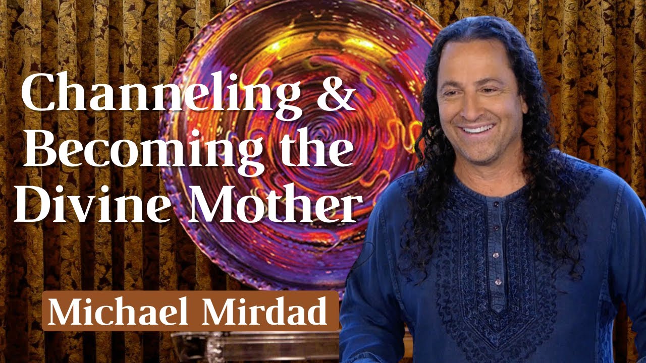 Channeling & Becoming the Divine Mother