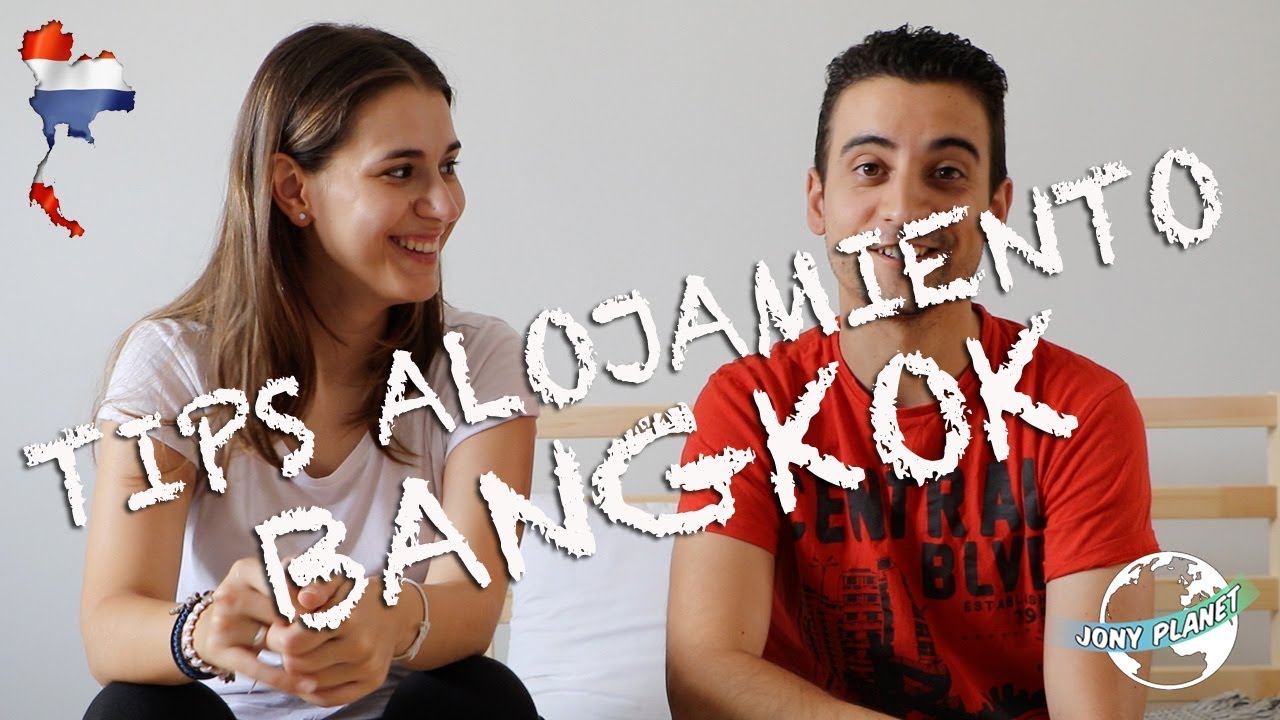 ¿Donde alojarse en Bangkok? | Tips Jony Planet