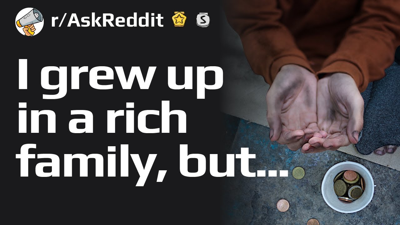 Children of wealthy parents who suddenly became poor (Reddit Stories r/AskReddit)