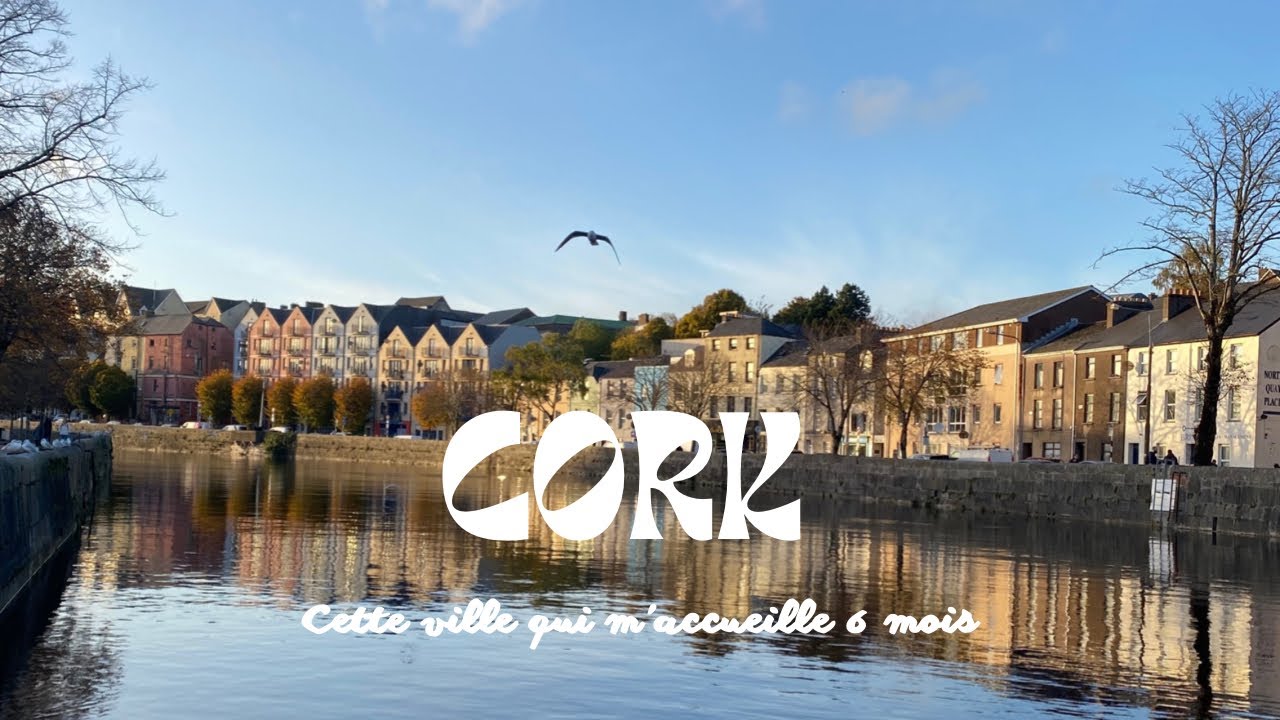 CORK, cette ville qui m'accueille 6 mois