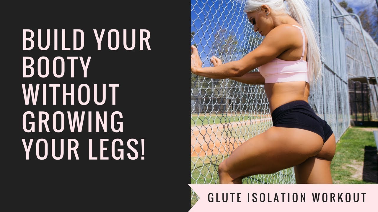 HOW TO BUILD YOUR BOOTY WITHOUT GROWING YOUR LEGS I FULL GLUTE WORKOUT