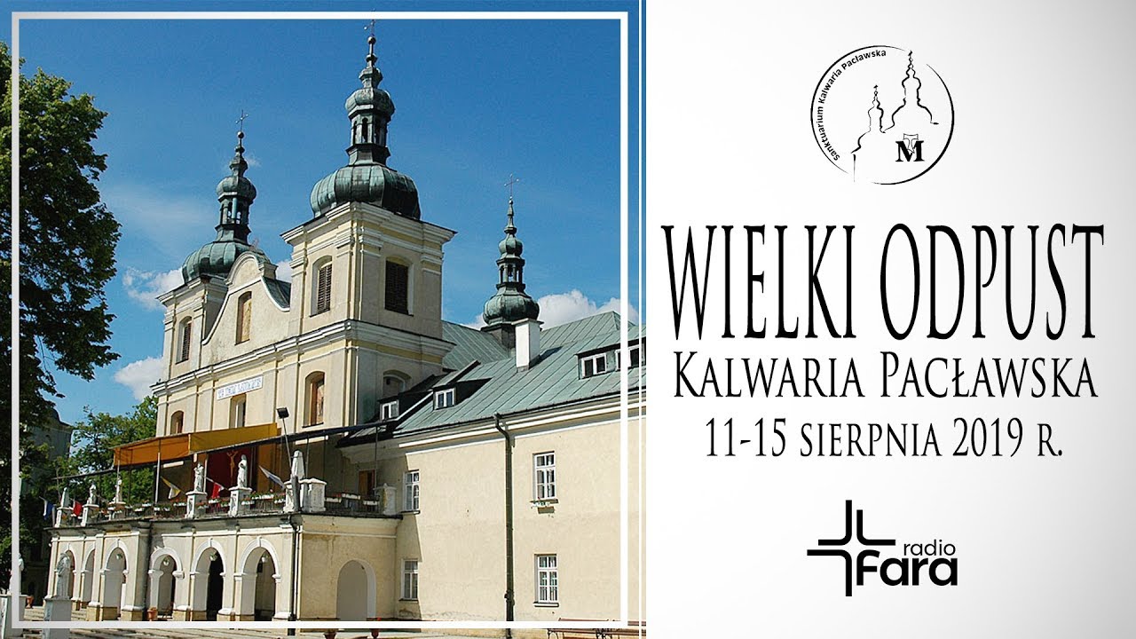 Wielki Odpust Kalwaryjski 2019 - Transmisja Mszy Świętej - przewodniczy abp Wojciech Polak