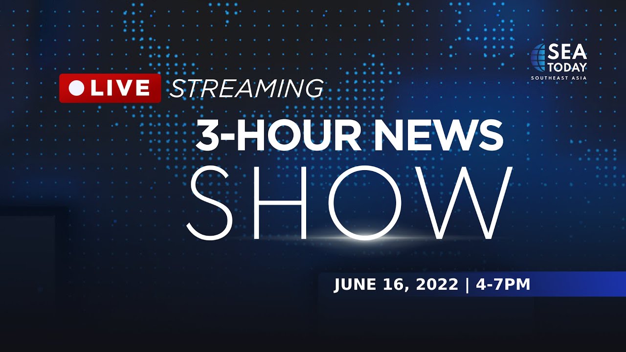 SEA Today Live Streaming: 3 Hour New Show, June 16 2022