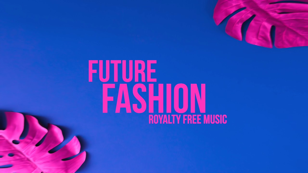 Future Fashion Vlog | Royalty Free Music Fo Content Creators (by penguinmusic)