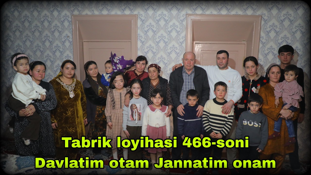 Tabrik loyihasi 466-soni Davlatim otam Jannatim onam..