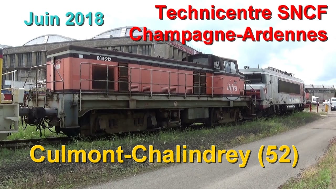 Visite au Technicentre SNCF de Culmont-Chalindrey (52) - Part. 1/2 - Juin 2018
