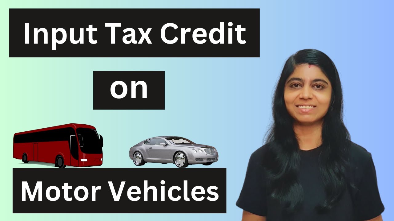 Input Tax Credit on motor vehicles | Section 17(5) of CGST Act, 2017 | Blocked Credit under GST