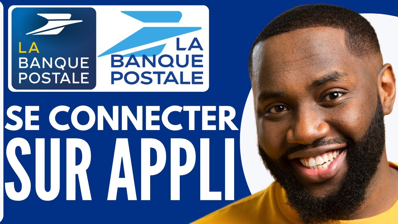 Comment Se Connecter Sur L'application La Banque Postale (Nouveau 2025)
