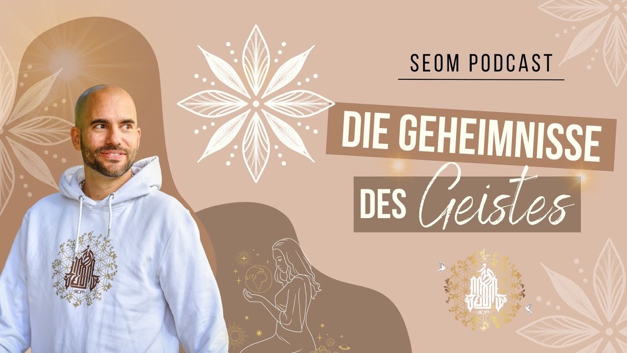 Die Geheimnisse des Geistes - SEOM - Podcast #107