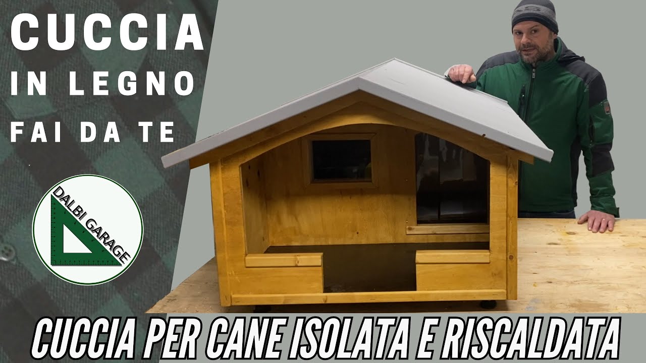 CUCCIA PER CANE COIBENTATA E RISCALDATA FAI DA TE