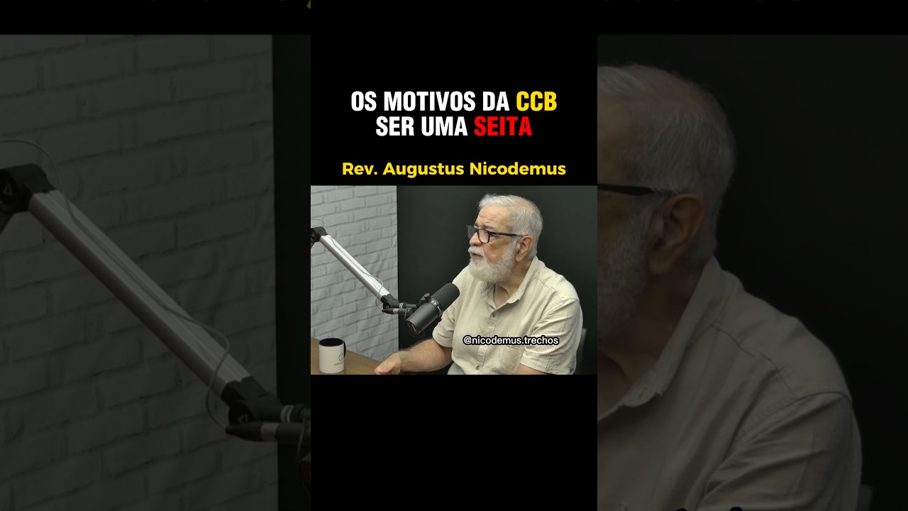 OS MOTIVOS DA CCB SER UMA SEITA! | Augustus Nicodemus
