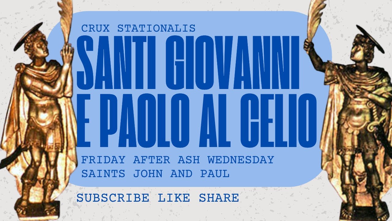 Santi Giovanni e Paolo: The Martyrs on the Caelian Hill | Roman Station Churches [John and Paul]