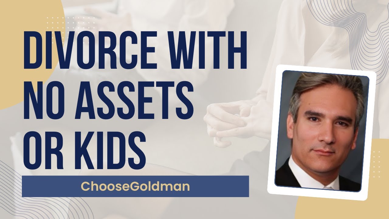 What You Can [Expect In Divorce With No Assets Or Kids] - ChooseGoldman.com