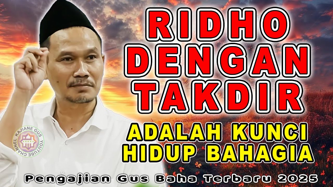 GUS BAHA - KUNCI HIDUP BAHAGIA || Pengajian Gus Baha Juli 2025