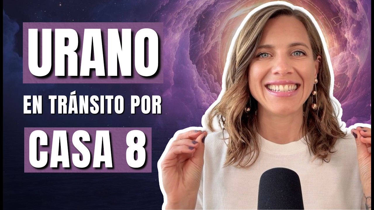 Tránsito de URANO por CASA 8 | Astrología Evolutiva