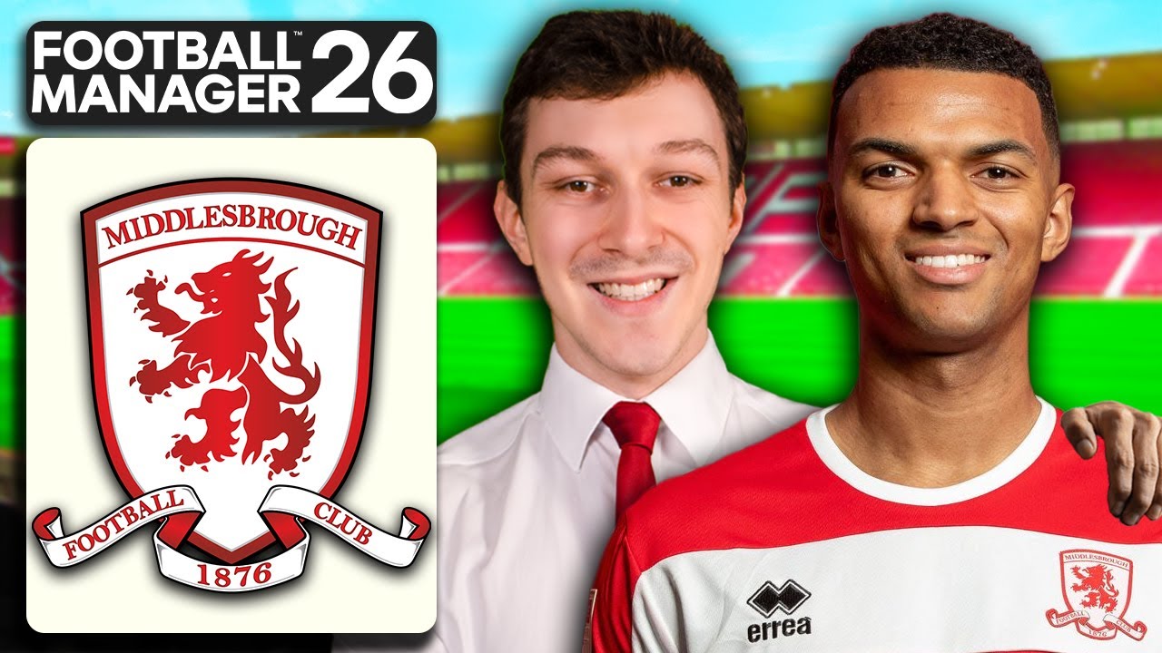 Building a Dynasty at Middlesbrough in FM26