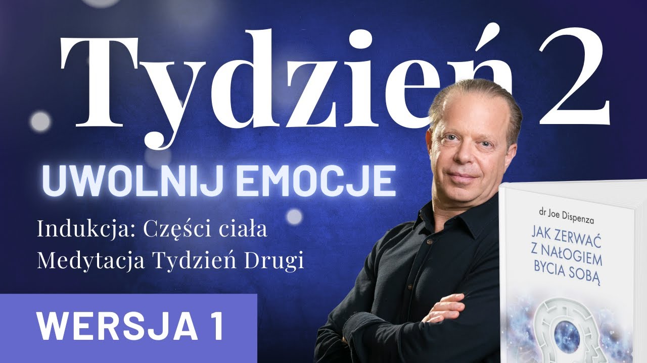TYDZIEŃ 2 Medytacja Joe Dispenza 