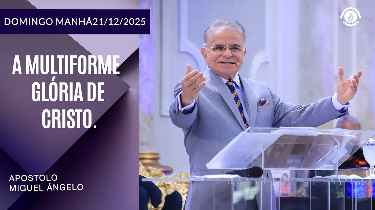 A Multiforme Glória de Cristo. - Domingo  21/12/2025