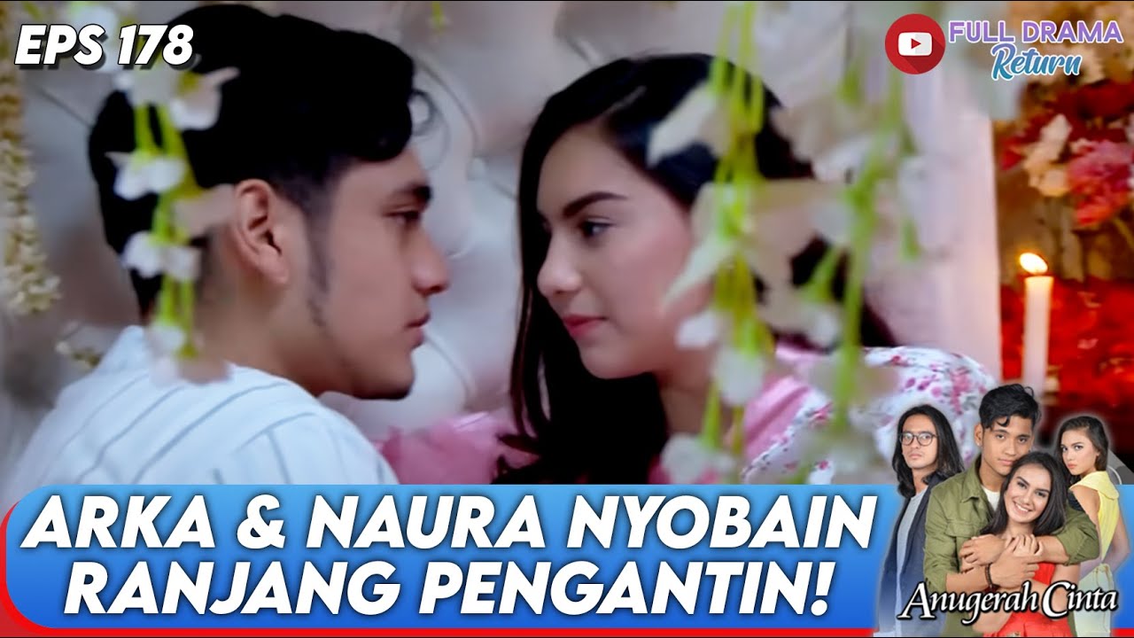 MALAM PERTAMA! ARKA & NAURA PERDANA NYOBAIN RANJANG PENGANTIN | ANUGERAH CINTA | EPS. 178 (1/5)