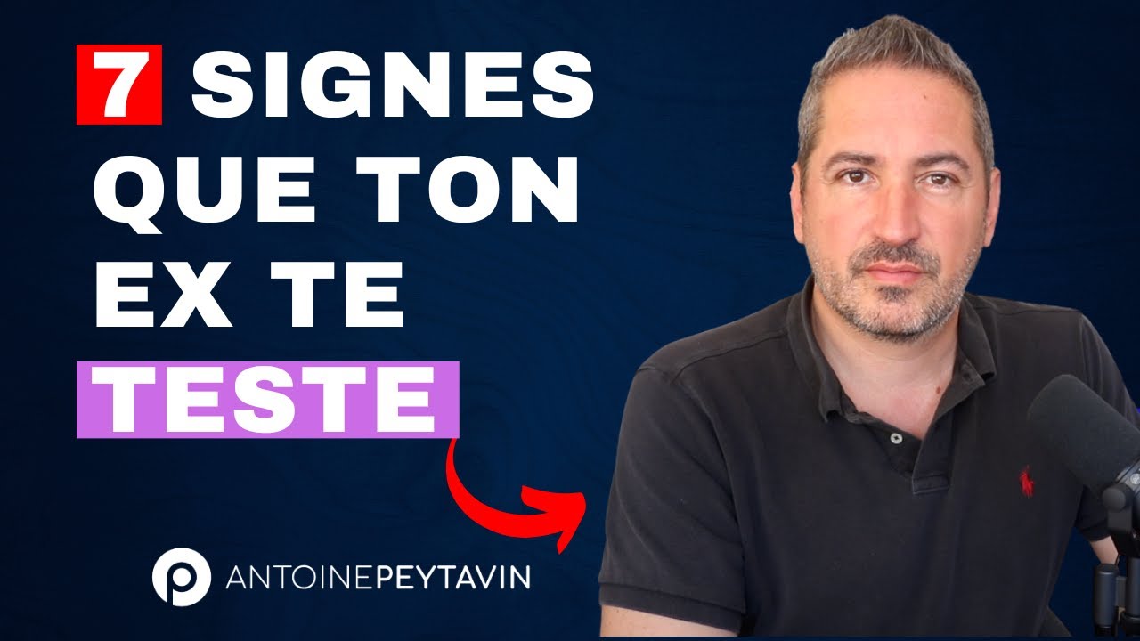7 signes que ton ex te TESTE