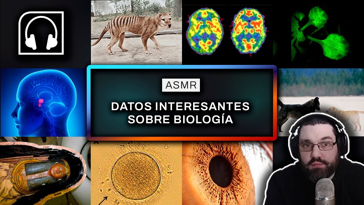 🎧 ASMR Curiosidades sobre Biología 🧪🧫🧬 Lectura ASMR con voz masculina grave