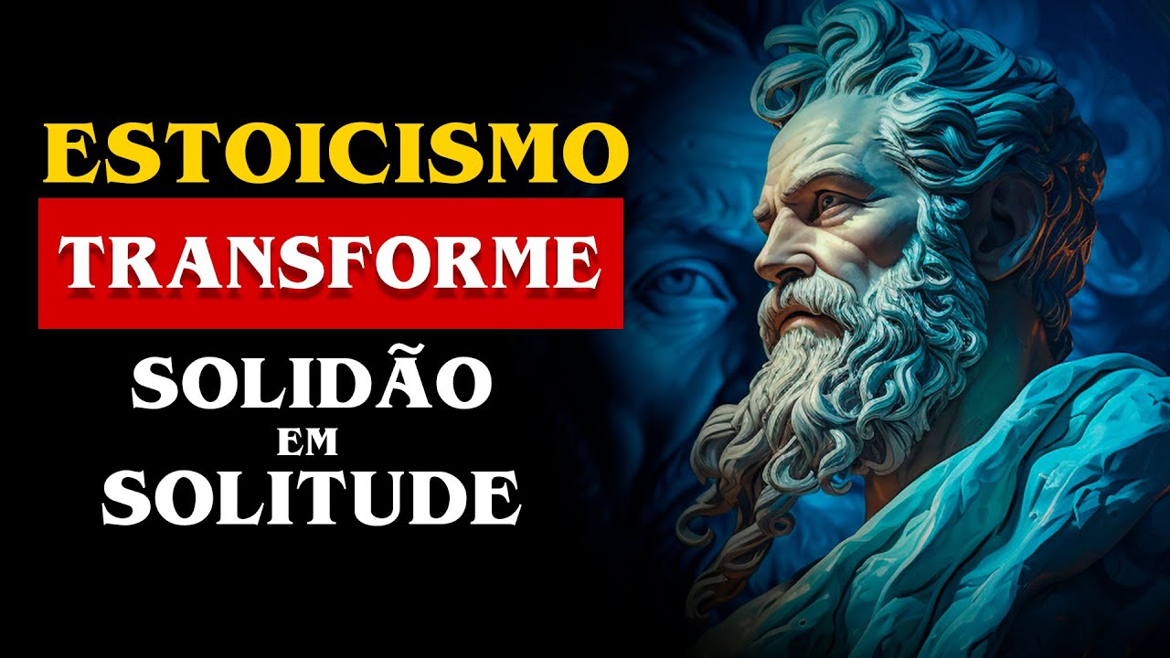 ESTOICISMO, Transforme a SOLID&Atilde;O em SOLITUDE.