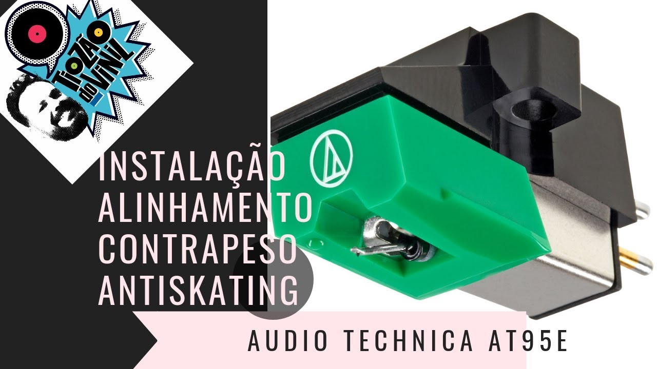 AUDIO TECHNICA AT95E - AGULHA E CÁPSULA - INSTALAÇÃO E AJUSTES | GT#27