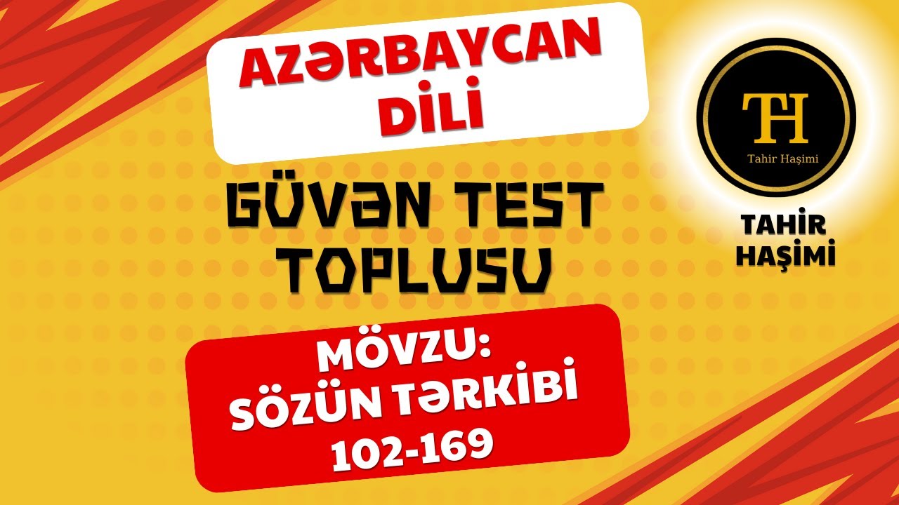 Sözün tərkibi 102-169 Güvən test toplusu 2025 Tahir Haşimi. 055-975-96-46