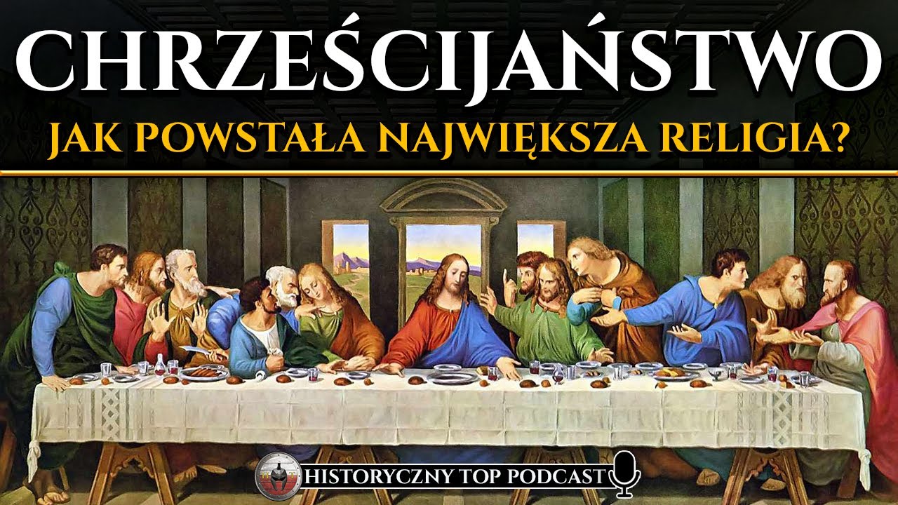 Jak powstało chrześcijaństwo? Czy Jezus z Nazaretu odpowiada za jego założenie?