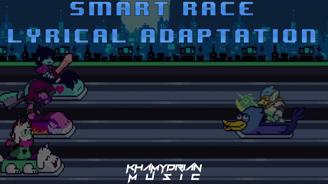 【Khamydrian】DELTARUNE: Chapter 2 - Smart Race【Lyrical Remix】