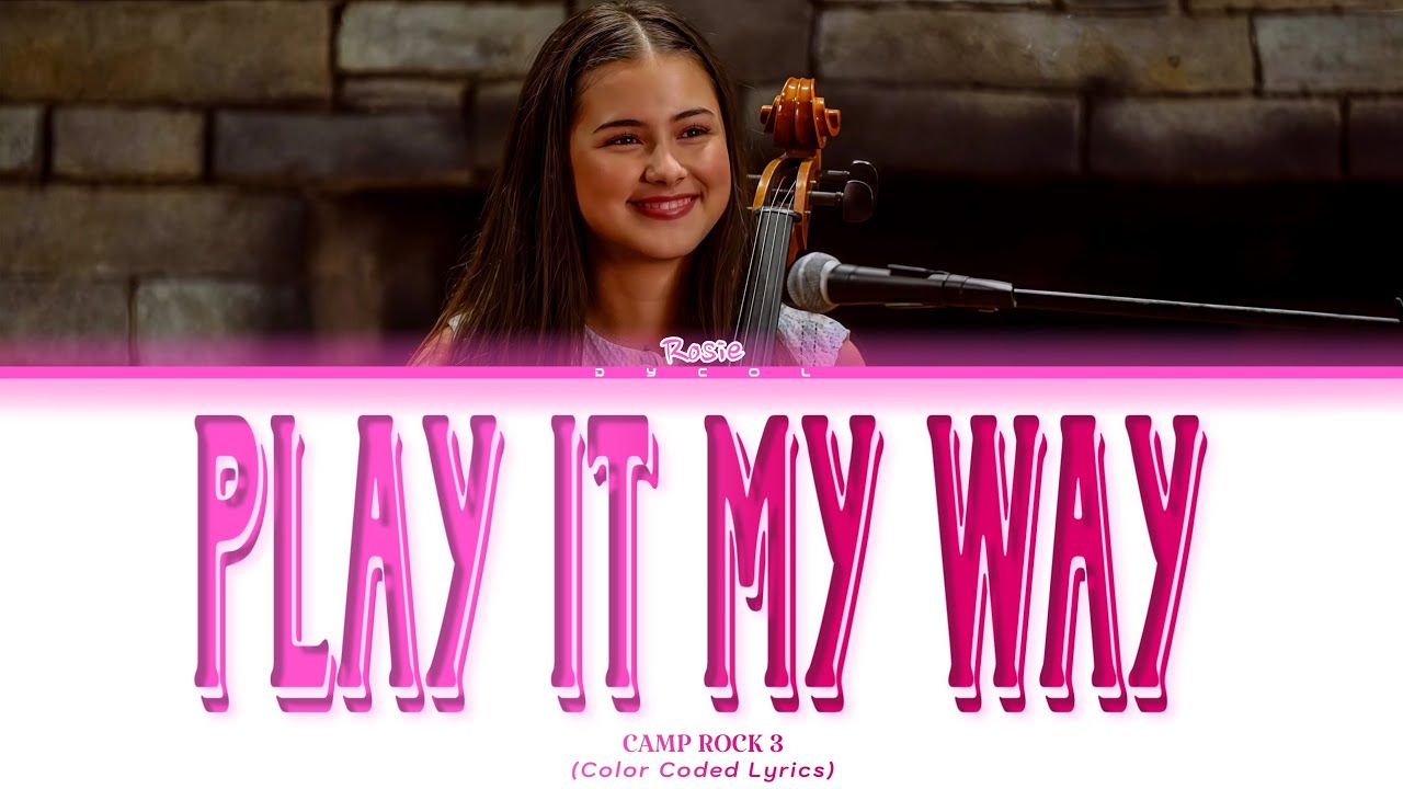 Camp Rock 3 'Play It My Way' Lyrics (Color Coded Lyrics) | Dycol