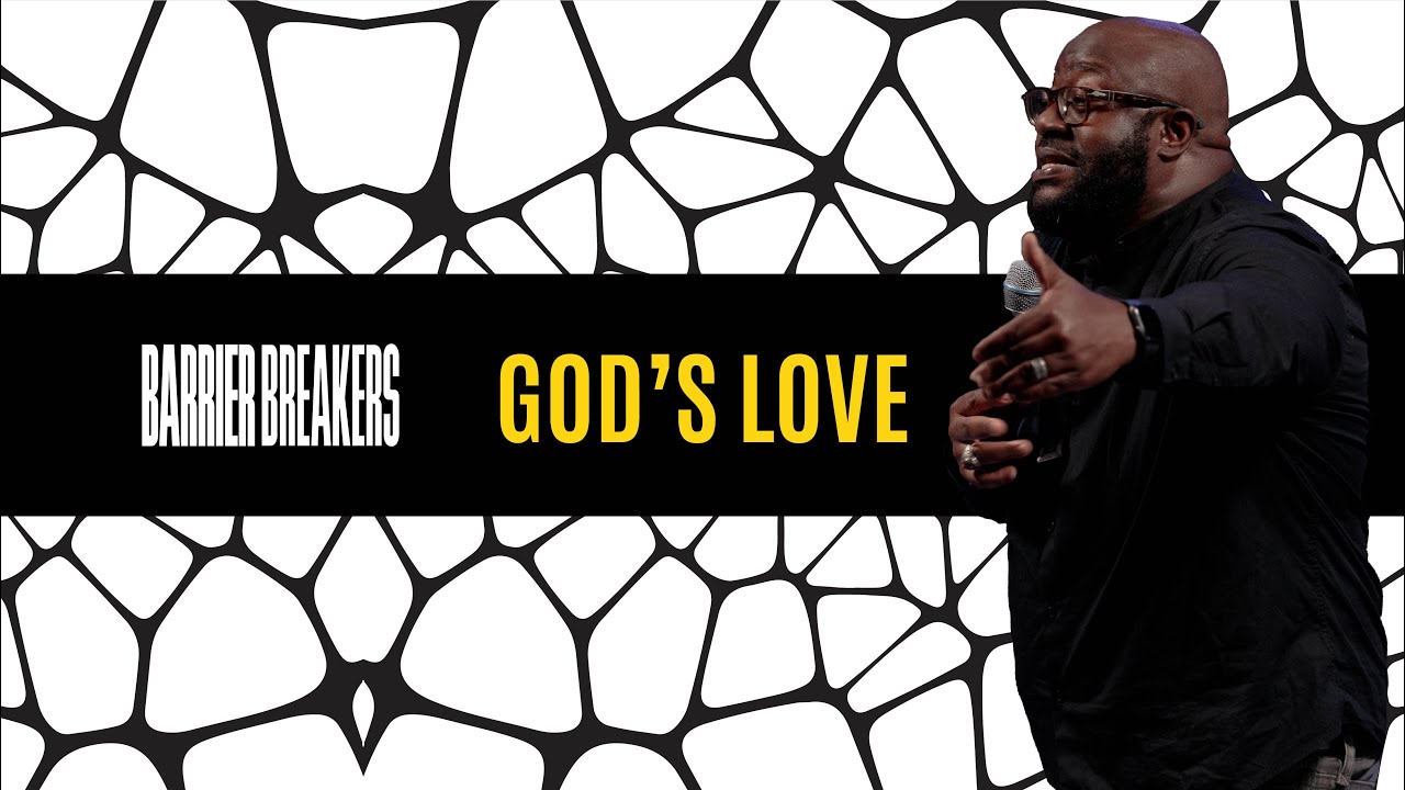 BARRIER BREAKERS: God’s Love | Dr. Eric Mason | Sunday, February 19,  2023