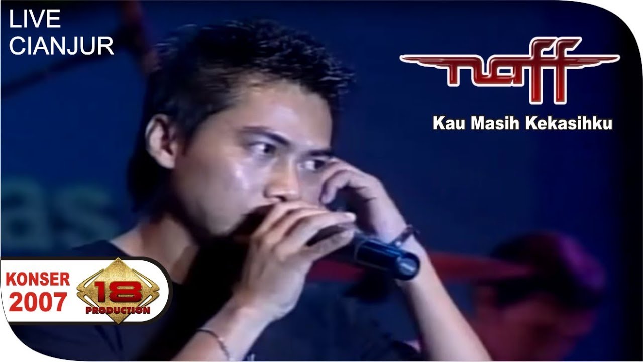 Naff - Kau Masih Kekasihku (Live Konser Cianjur 28 Agustus 2007)