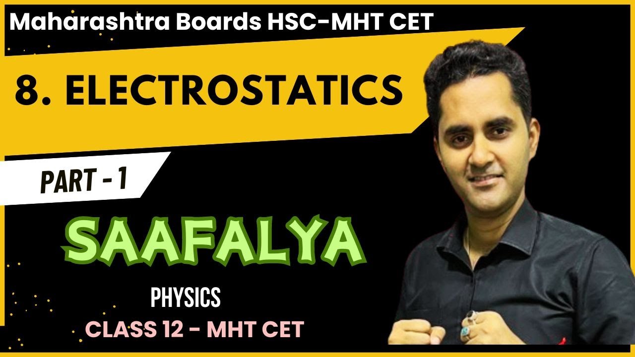 8. Electrostatics | Part 1 | Class 12th physics | HSC Maharashtra Board 2024