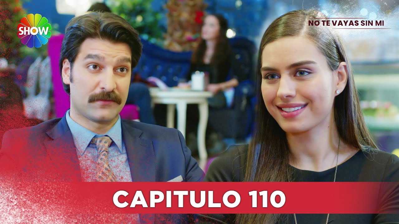 No Te Vayas Sin Mi | Capitulo 110 - HD