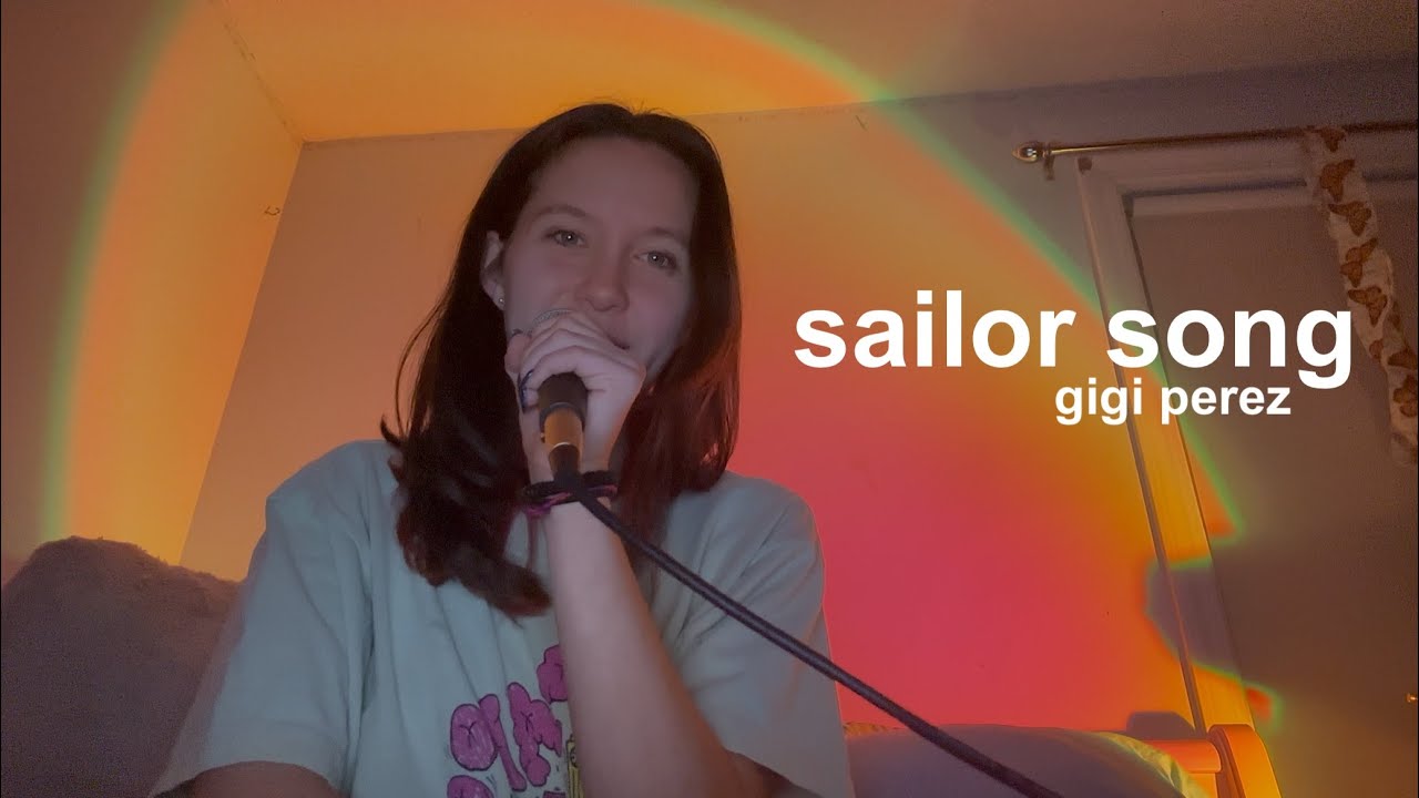 sailor song by gigi perez cover