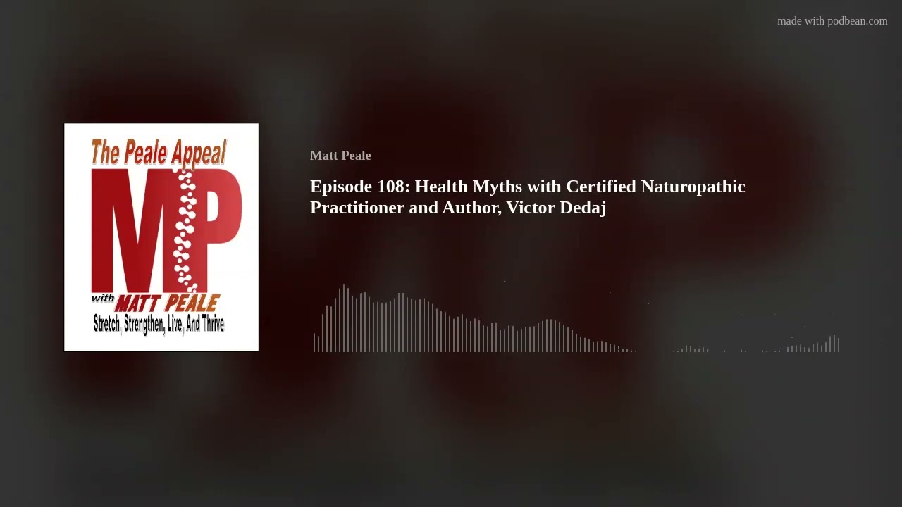 Episode 108: Health Myths with Certified Naturopathic Practitioner and Author, Victor Dedaj