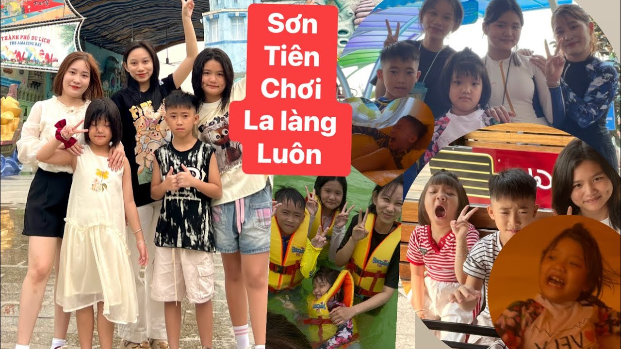 VLOG . ĐI SƠN TIÊN CHƠI ĐÃ ĐỜI . CHUYẾN ĐI CHƠI VUI . MÙA HÈ 2025 