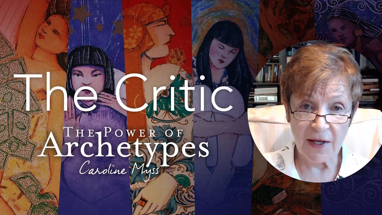 Caroline Myss - The Critic (The Power of Archetypes)