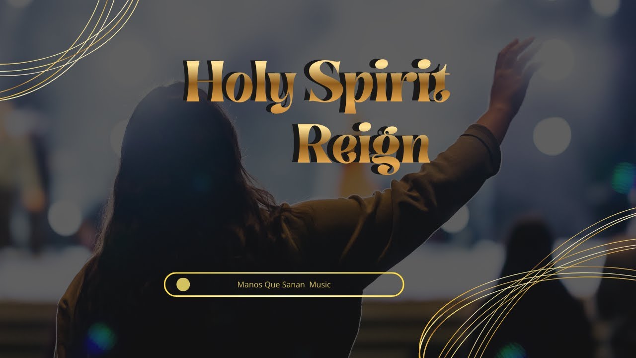 Holy Spirit Reign | Christian Worship | Spiritual Warfare