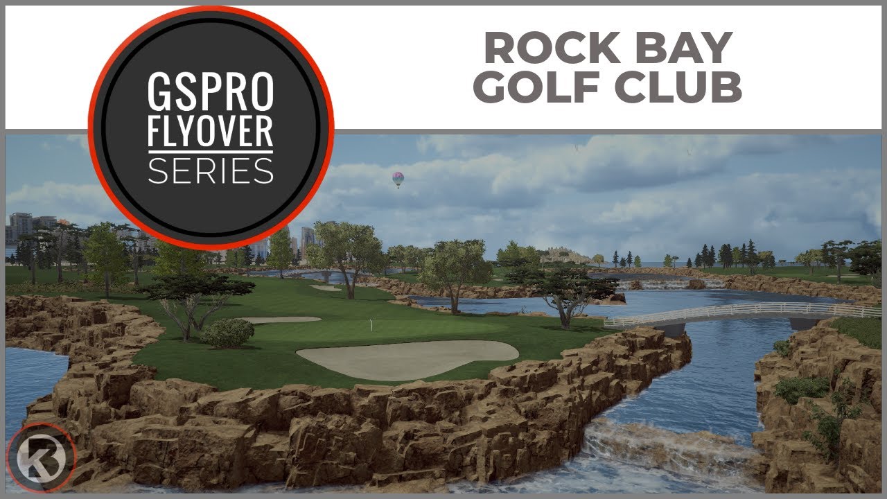 GSPro Course Flyover – Rock Bay Golf Club – Дизайн: rdeyer