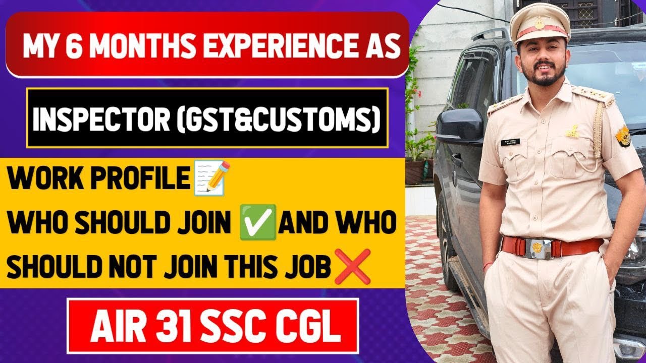 INSPECTOR (GST & CUSTOMS) complete work profile!! Who should opt and who should not opt for this!! 