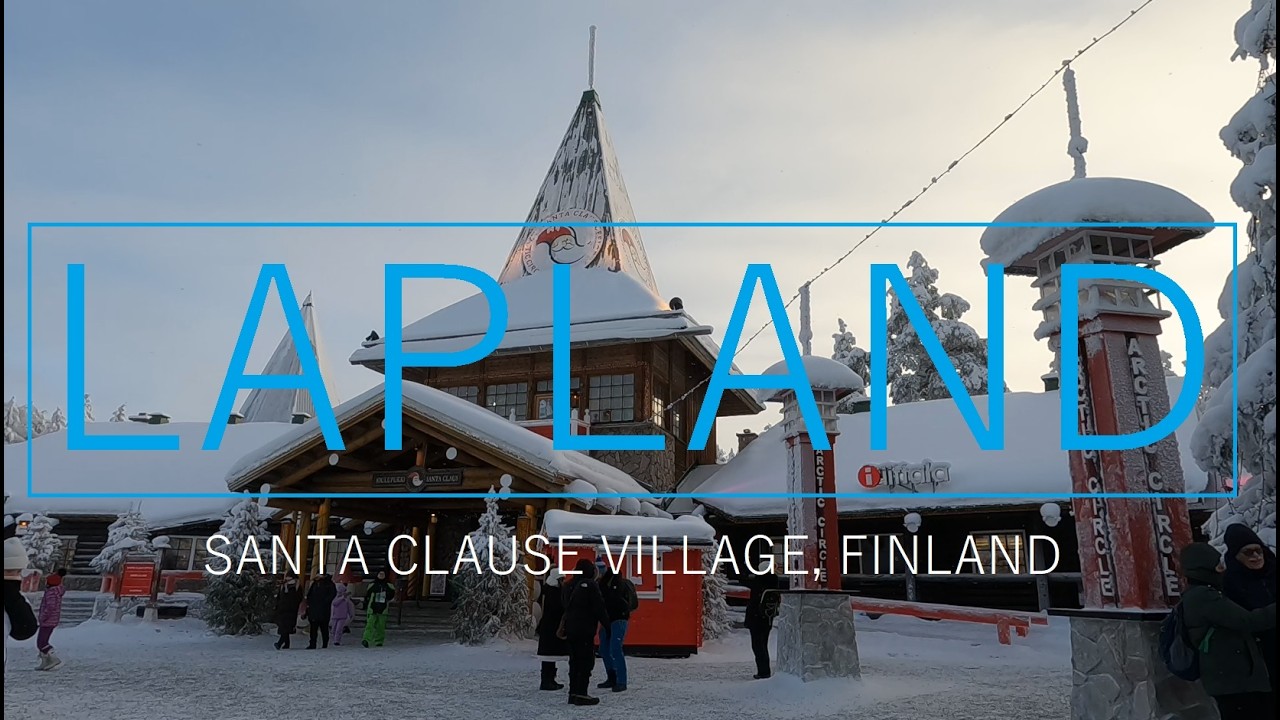 SANTA CLAUS VILLAGE, LAPLAND - FINLAND [Walking Tour in 4K]